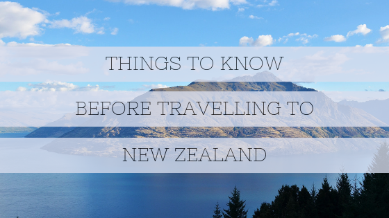 Going to New Zealand? Here’s what you need to know