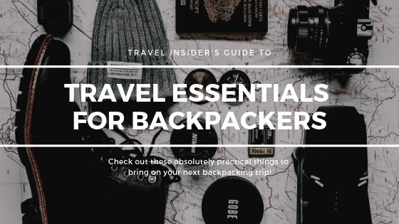 9 Absolutely Practical Travel Essentials for Backpackers